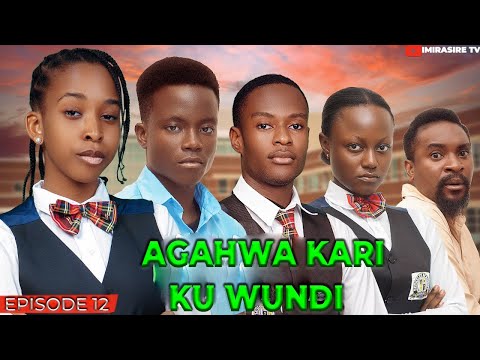 AGAHWA Kari Ku WUNDI - Amahitamo (Episode 12) IMIRASIRE TV Filime | AGASOBANUYE