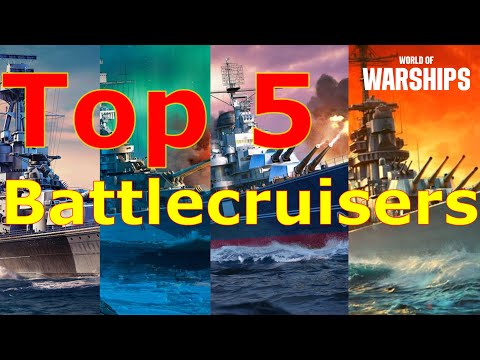 World of Warships- Top 5 Battlecruisers