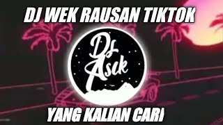 Download lagu DJ WEK RAUSAN TM || VIRAL TIKTOK TERBARU 2021 FULL BASS mp3