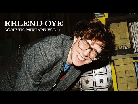 Erlend Øye - Acoustic Mixtape Vol. 1 (FULL STREAM)