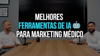 As Melhores Ferramentas de Inteligência Artificial para Marketing Médico