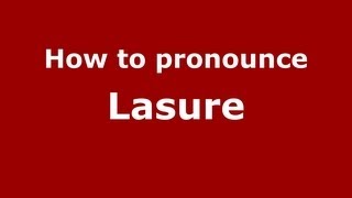 How to pronounce Lasure