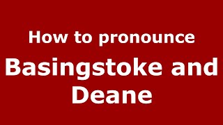 How to pronounce Basingstoke And Deane