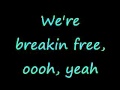 Breaking Free - High School Musical - Lyrics