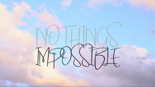 Nothings Impossible Music Video