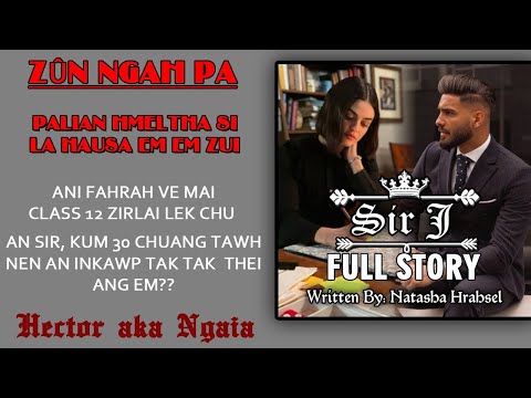 SIR J (COMPLETED) BY NATASHA HRAHSEL  | MIZO LOVE STORY | AUDIOBOOK, NOVEL. Recap #mizo