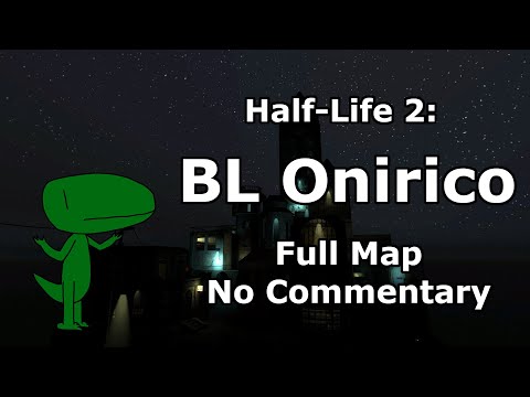 Half-Life 2: BL Onirico (Full Map, No Commentary)