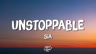 Sia - Unstoppable (Lyrics)