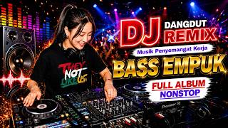 Download lagu DJ DANGDUT LAWAS BASS EMPUK ENAK BANGET FULL ALBUM mp3 Download lagu DJ DANGDUT LAWAS BASS EMPUK ENAK BANGET FULL ALBUM mp3
