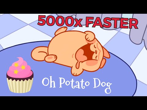 Oh Potato Dog 2x, 4x, 8x Up 5000x FASTER