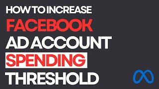 How to increase Facebook Ad Account Spending Threshold?