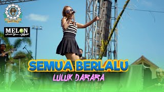 Download lagu LULUK DARARA - SEMUA BERLALU || MELON MUSIC (LIVE PURWOASRI BERSATU ) mp3