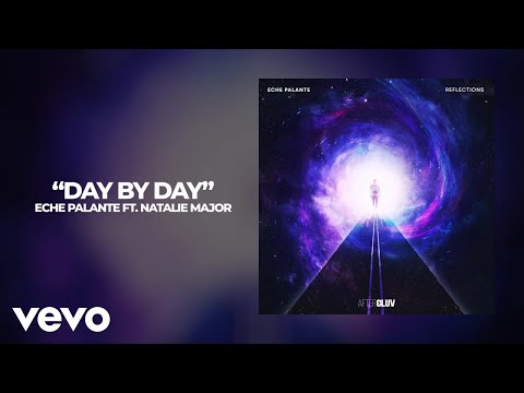 Eche Palante - Day By Day (Audio) ft. Natalie Major