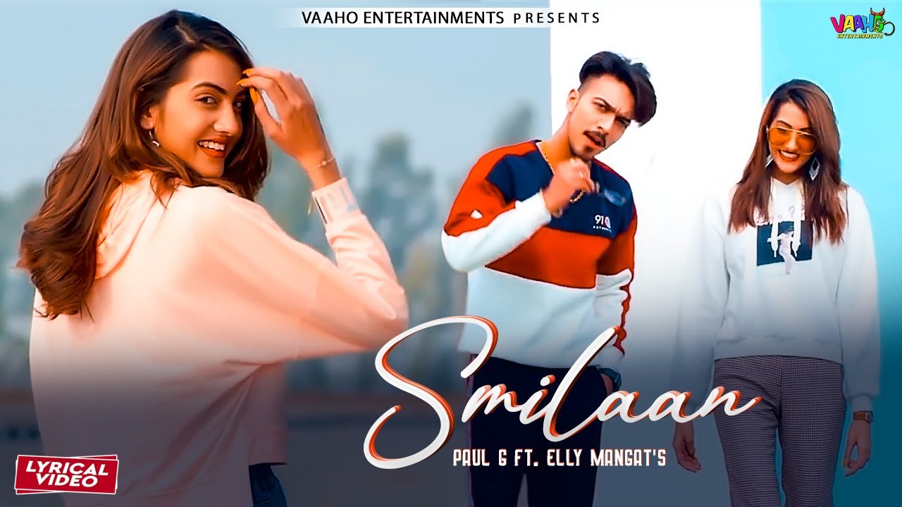 Smilaan Lyrics | Vaaho Entertainments | Paul G, Elly Mangat