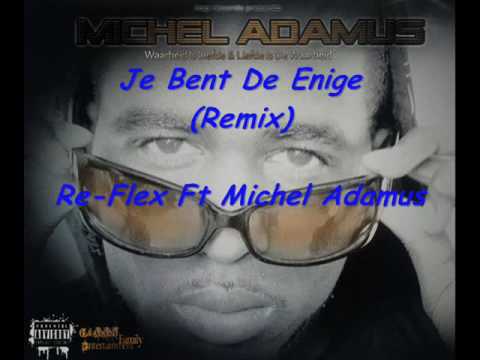 Je Bent De Enige(REMIX) Re-Flex Ft Michel Adamus