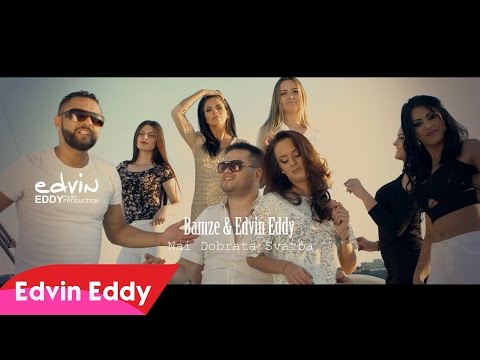 ☆ BAMZE & EDVIN EDDY 2016 ☆  █▬█ █ ▀█▀  Full Version 4K ☆ Nai Dobrata Svatba
