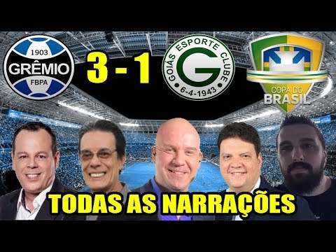 Todas as narrações - Grêmio 3 x 1 Goiás / Copa do Brasil 2018