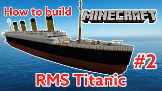RMS Titanic, Minecraft Tutorial part 2