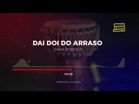 Dai Doi do Arraso - Dama podes ir