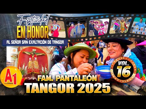 🟣𝗟𝗼 𝗠𝗲𝗷𝗼𝗿 𝗱𝗲 𝗧𝗔𝗡𝗚𝗢𝗥 𝟮𝟬𝟮𝟱 - FAM. PANTALEÓN 💥Fiesta en Honor a  San Exaltación De Tangor // Vol. 16