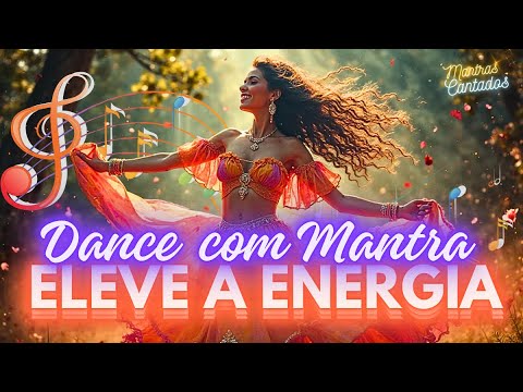✨🎵 MANTRAS PARA DANÇAR E MANIFESTAR EM ALTA ENERGIA E VIBRAÇÃO👉🏻 ATIVE A ALEGRIA E CO-CRIE!  👏🏻✨💎