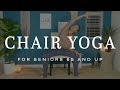 Chair Yoga For Restricted Mobility Seniors 65 And Up 20 Minutes