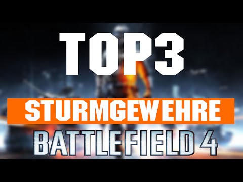 TOP 3 Sturmgewehre | Battlefield 4