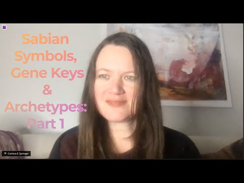 Sabian Symbols, Gene Keys & archetypes Part 1