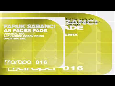 Faruk Sabanci  - As Faces Fade (Alexander Popov Extended Remix)