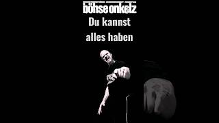 Du kannst alles haben - böhse onkelz