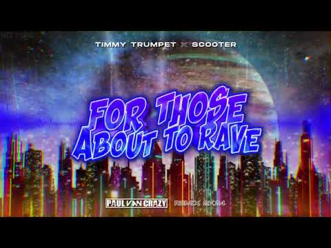 Timmy Trumpet x Scooter - For Those About To Rave (PaulVanCrazy Remix 2k24)