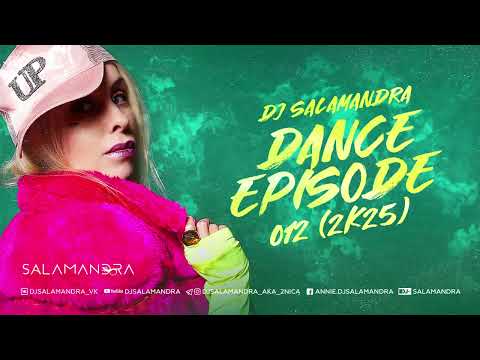 Dj Salamandra - Dance Episode 012 (2k25)