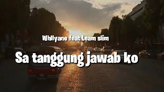 Download lagu Whllyano_sa tanggung jawab ko feat Leam slim ( video lirik) mp3