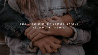 Download lagu can i be him by james arthur (slowed   reverb) mp3