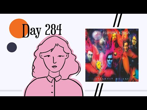 Reviewing "Stardust We Are" by The Flower Kings || Day 284/365