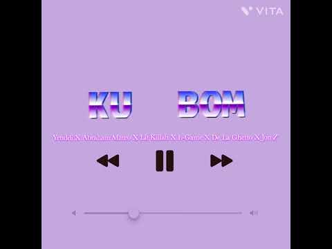 Yenddi X Abraham Mateo X Lit Killah X L-Gante X De La Ghetto X Jon Z - Ku' Bom (Mashup Audio)