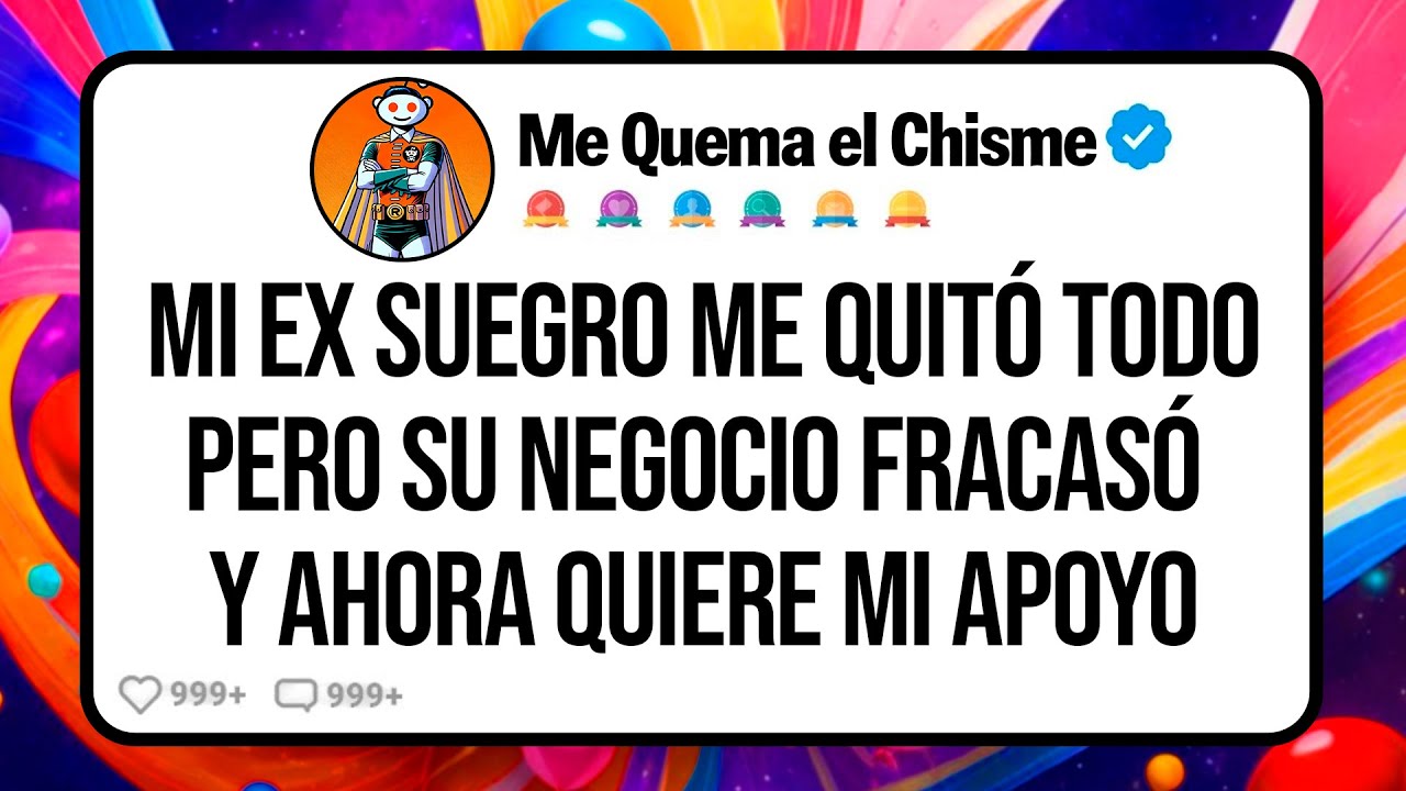 Mi Ex Suegro Me Quitó Todo, pero Su Negocio Fracasó y Ahora Quiere Mi Apoyo