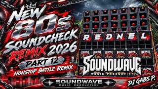 Download lagu NEW 80S SOUNDCHECK REMIX 2026 PART 12 NONSTOP BATTLE REMIX SOUNDWAVE MP DJ GABS P. mp3