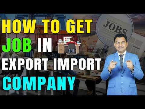 How to Get Job in Import Export Company, Best ways to Find Job in Import Export, Profitable Business