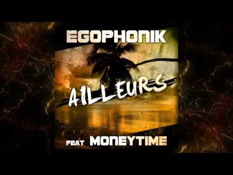 EGOPHONIK feat Moneytime - Ailleurs (Audio)