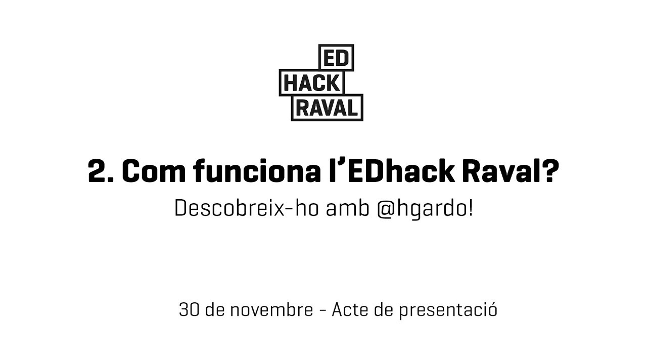 2. Com funciona l'EDhack Raval?