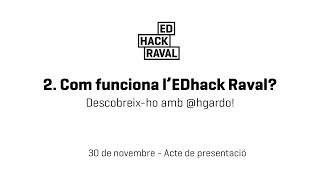2. Com funciona l'EDhack Raval?