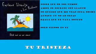 Tu Tristeza/Enrique Urquijo y Los Problemas 1998