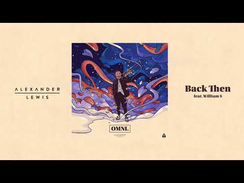 Alexander Lewis - Back Then feat. William $