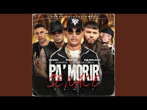 Pa' Morir Se Nace (feat. Wisin, Juanka) (Remix)