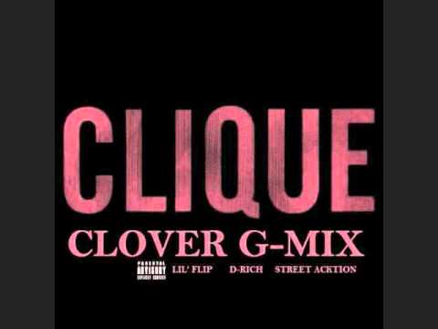 Clique Freestyle (Clover-G Mix) Lil' Flip,D-Rich, & Street Acktion