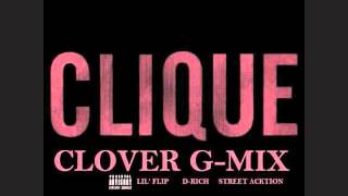 Clique Freestyle (Clover-G Mix) Lil' Flip,D-Rich, & Street Acktion