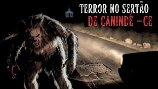 TERROR NAS ESTRADAS DO SERTÃO DE CANINDÉ - CEARÁ.