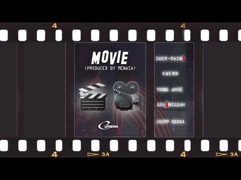 YOUNG JAVIE ❌ SHER-MAIN3 ❌ KWENN ❌ GOL$ ❌ CHIPP NIKKA - MOVIE 🎬🎥 (Prod. By MENASA )