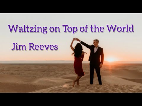 JIM REEVES - Waltzing on top of the world